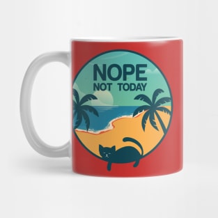Nope, not today - a funny design for cat lovers :) Mug